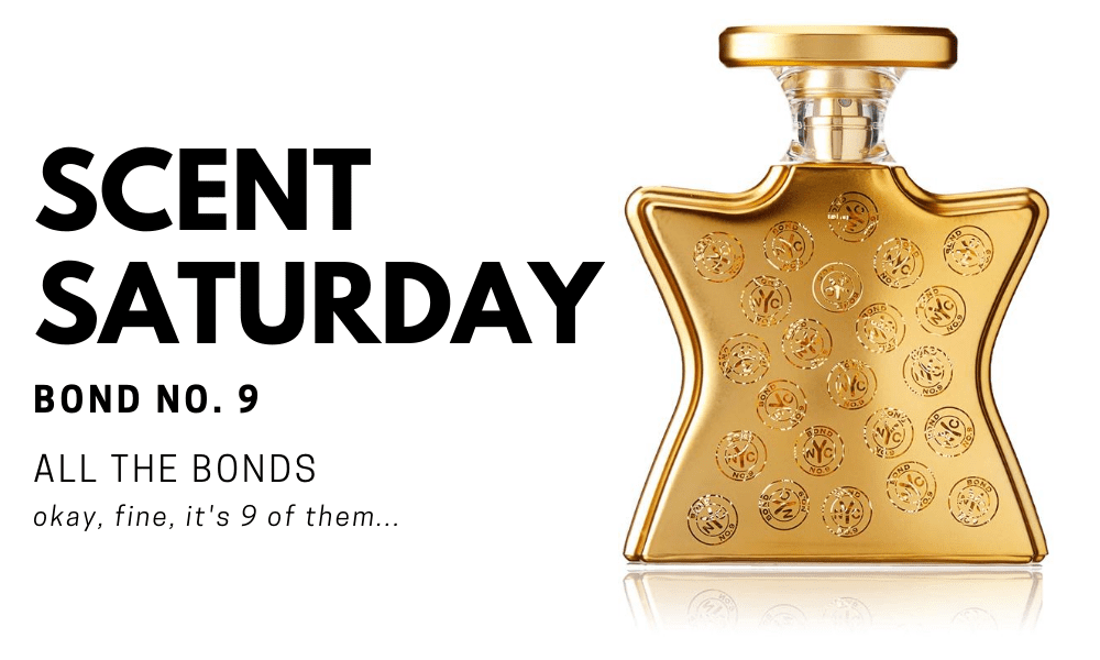 Scent Saturdays 9 Perfumes From Bond No. 9 The Fandomentals