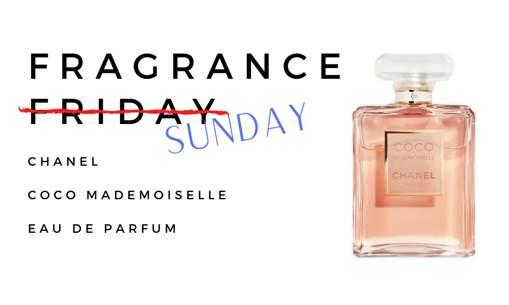 Fragrance Sunday: Coco Mademoiselle by Chanel - The Fandomentals