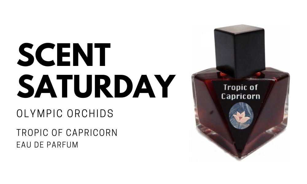 Tropic of Capricorn is a Triumph of Experimental Perfume The Fandomentals