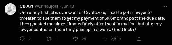 DC Deckbuilding Game Publisher Cryptozoic Entertainment Accused Of Mistreatment Of Artists, Delay Of Pay To Freelancers 1 Tweet Text: One of my first jobs ever was for Cryptozoic, I had to get a lawyer to threaten to sue them to get my payment of 5k 6months past the due date. They ghosted me almost immediately after I sent in my final but after my lawyer contacted them they paid up in a week. Good luck :/