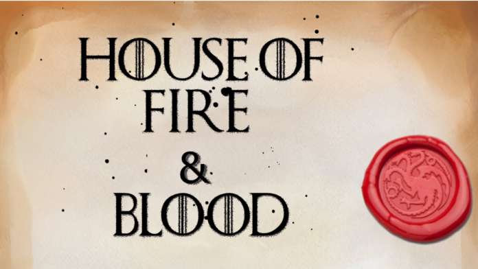 Words in black ink "House of Fire and Blood" against a background that looks like aged paper. To the right is a red wax seal with the Targaryen three-headed dragon sigil impressed in it.
