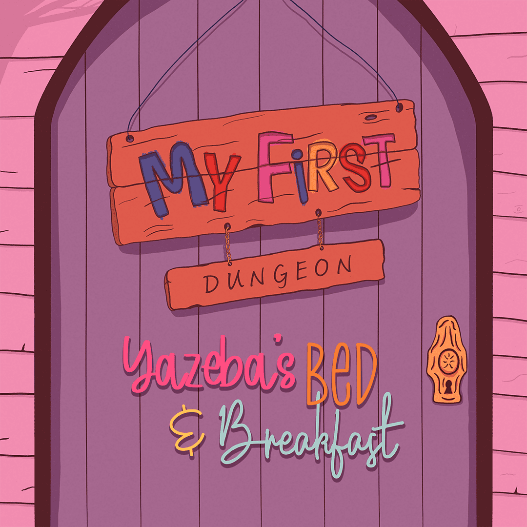 My First Dungeon's New Season Is A Yazeba's Bed & Breakfast Audio Cartoon 2 Yazeba’s Bed and Breakfast My First Dungeon Promo art