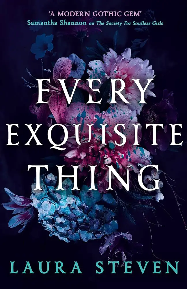 Cover for Every Exquisite Thing by Laura Steven which features blue and purple flowers on a black background.