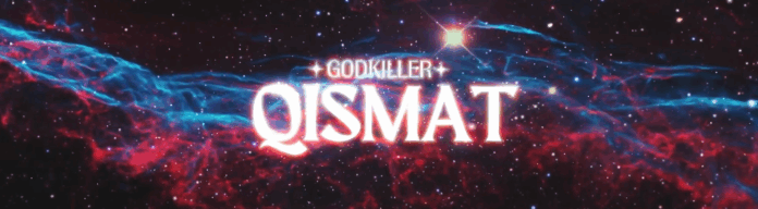 Title over a nebula, text reads "Godkiller, Qismat"